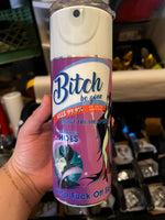20oz Bitch be Gone