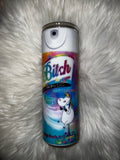 20oz Bitch Be gone