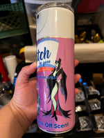 20oz Bitch be Gone