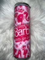 20oz Come on Barbie let’s go party ..